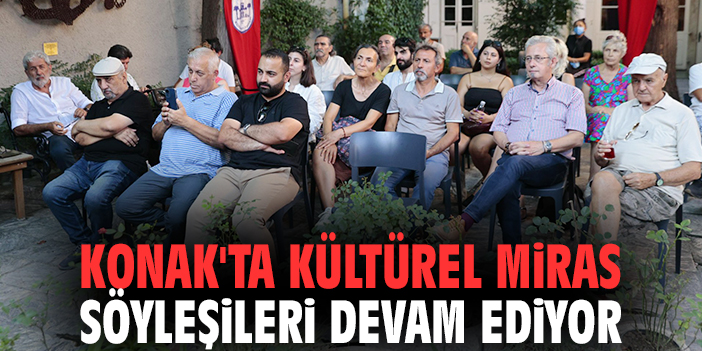 Konak'ta Kültürel Miras Söyleşileri devam ediyor