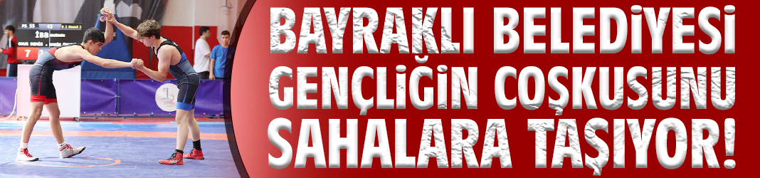 Bayraklı Belediyesi gençliğin coşkusunu sahalara taşıyor!