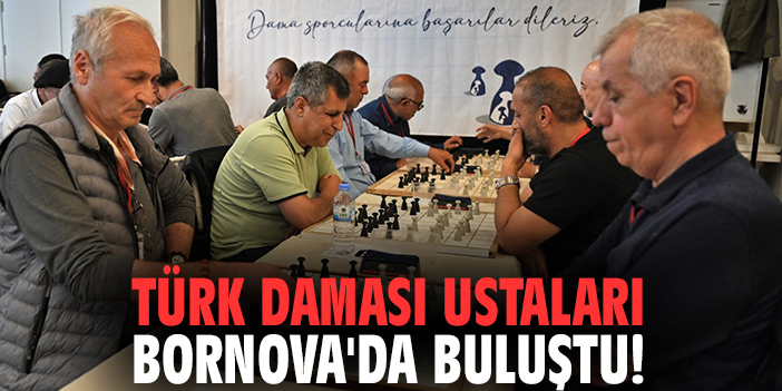Türk Daması Ustaları Bornova'da buluştu!