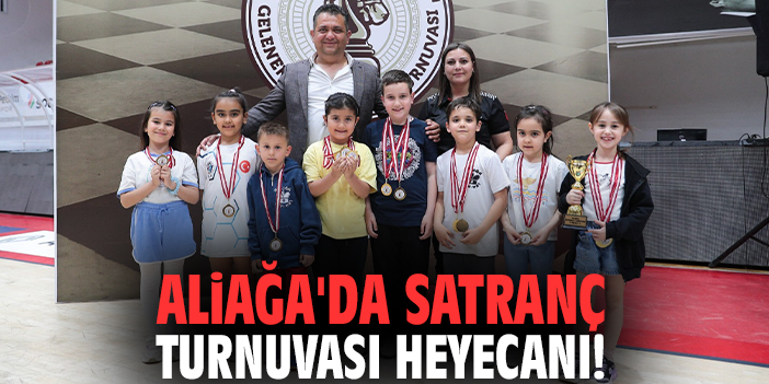 Aliağa'da Satranç Turnuvası heyecanı!