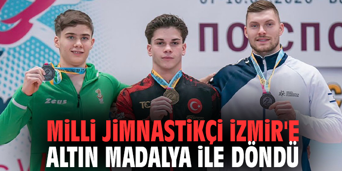 Milli jimnastikçi İzmir'e altın madalya ile döndü