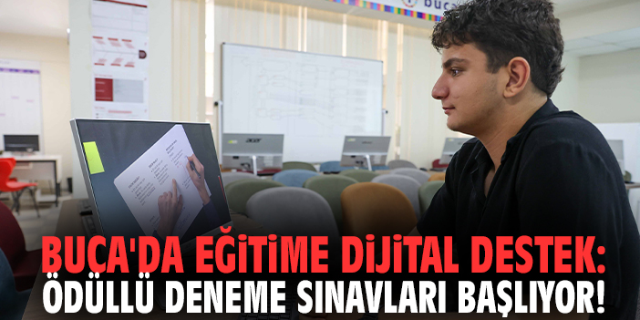 Buca'da eğitime dijital destek: Ödüllü Deneme Sınavları başlıyor!
