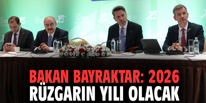 Bakan Bayraktar: 2026 rüzgarın yılı olacak
