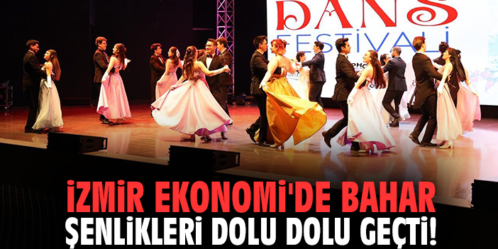 İzmir Ekonomi'de Bahar Şenlikleri dolu dolu geçti!