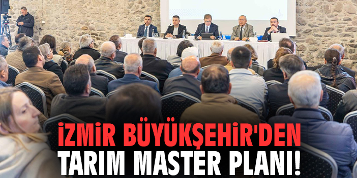 İzmir Büyükşehir'den Tarım Master Planı!