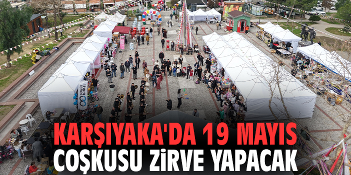 Karşıyaka'da 19 Mayıs coşkusu zirve yapacak