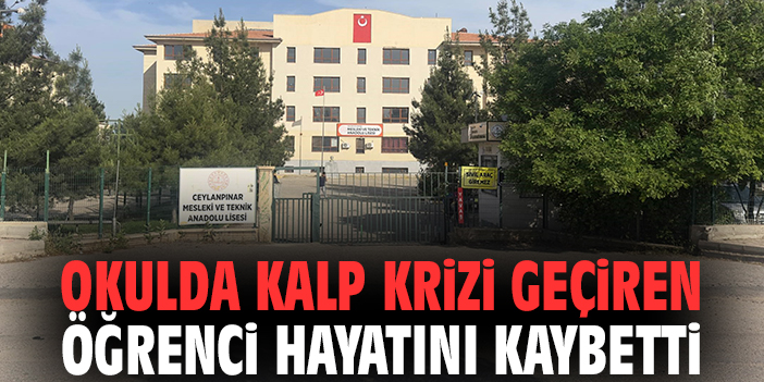 Okulda kalp krizi geçiren öğrenci hayatını kaybetti
