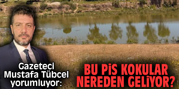 Bu pis kokular nereden geliyor?