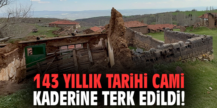 143 yıllık tarihi cami kaderine terk edildi!