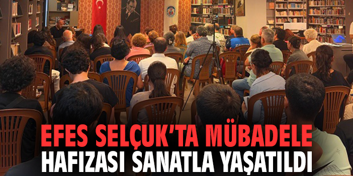 Efes Selçuk’ta Mübadele Hafızası Sanatla Yaşatıldı