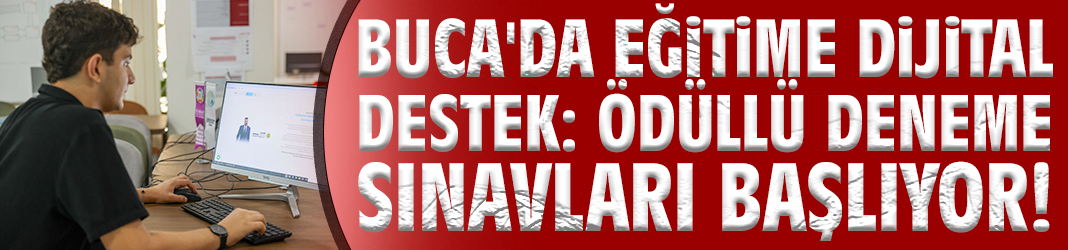 Buca'da eğitime dijital destek: Ödüllü Deneme Sınavları başlıyor!
