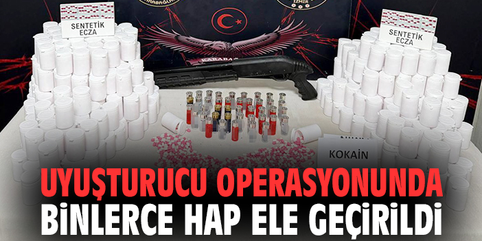 İzmir'de uyuşturucu operasyonunda binlerce hap ele geçirildi