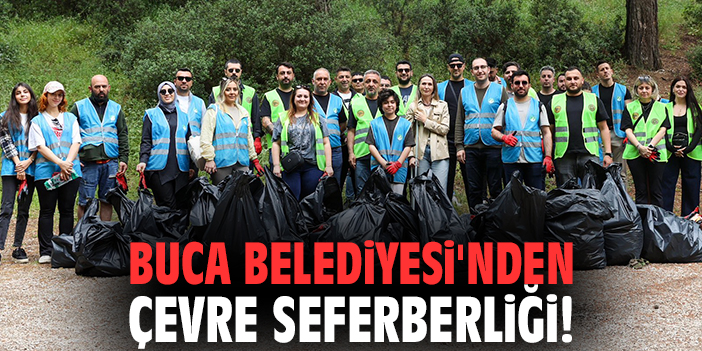 Buca Belediyesi'nden çevre seferberliği!