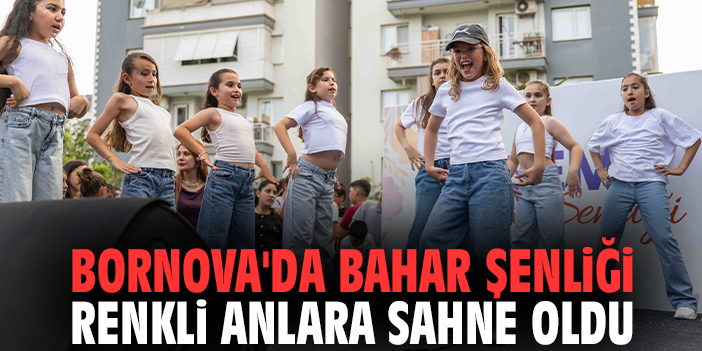 Bornova'da Bahar Şenliği renkli anlara sahne oldu