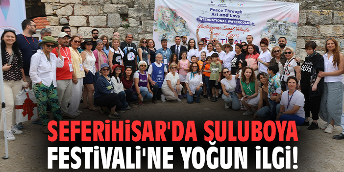 Seferihisar'da Suluboya Festivali'ne yoğun ilgi!