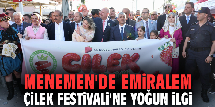 Menemen'de Emiralem Çilek Festivali'ne yoğun ilgi
