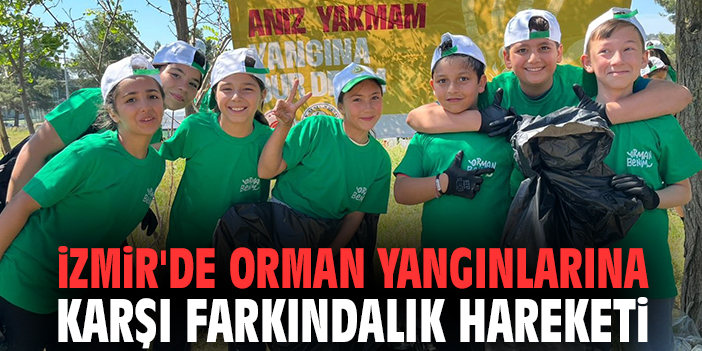 İzmir'de orman yangınlarına karşı farkındalık hareketi