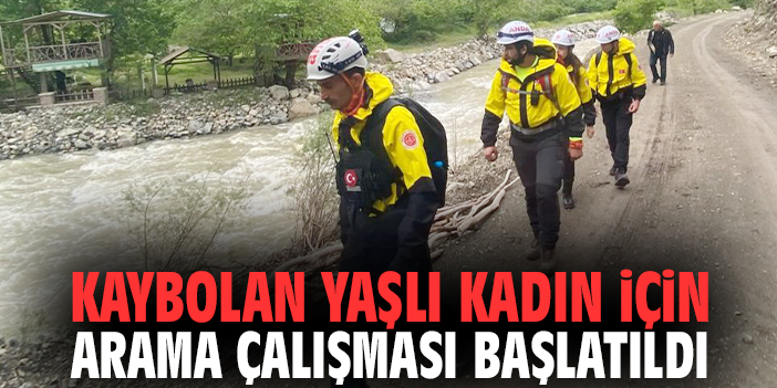 Kaybolan yaşlı kadın için arama çalışması başlatıldı