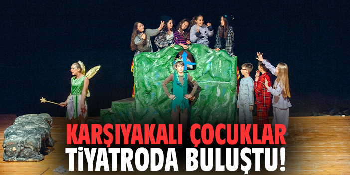 Karşıyakalı çocuklar tiyatroda buluştu!