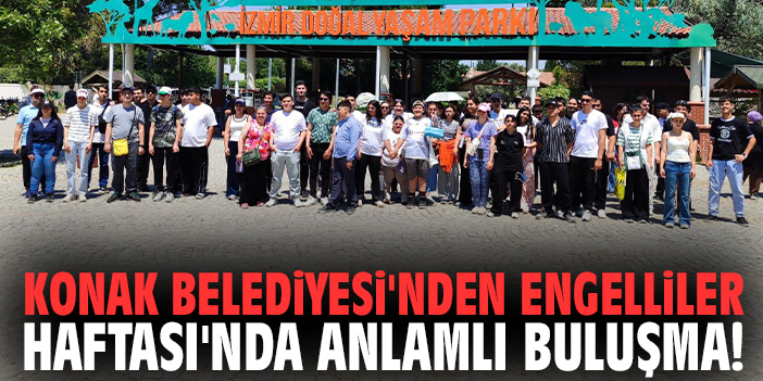 Konak Belediyesi'nden Engelliler Haftası'nda anlamlı buluşma!