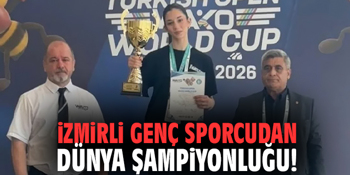 İzmirli genç sporcudan dünya şampiyonluğu!