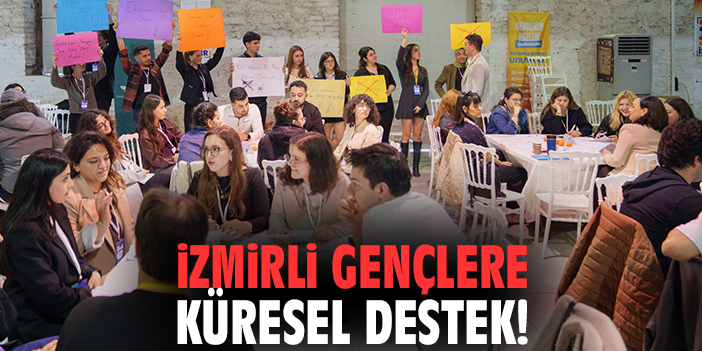 İzmirli gençlere küresel destek!