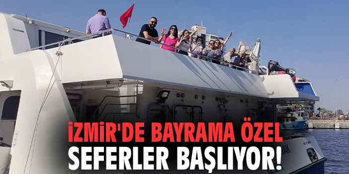 İzmir'de bayrama özel seferler başlıyor!