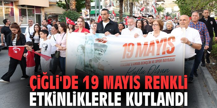 Çiğli'de 19 Mayıs renkli etkinliklerle kutlandı
