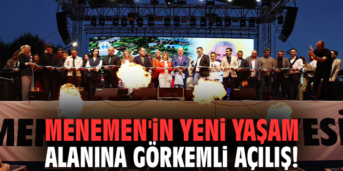 Menemen'in yeni yaşam alanına görkemli açılış!