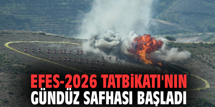 EFES-2026 Tatbikatı'nın gündüz safhası başladı