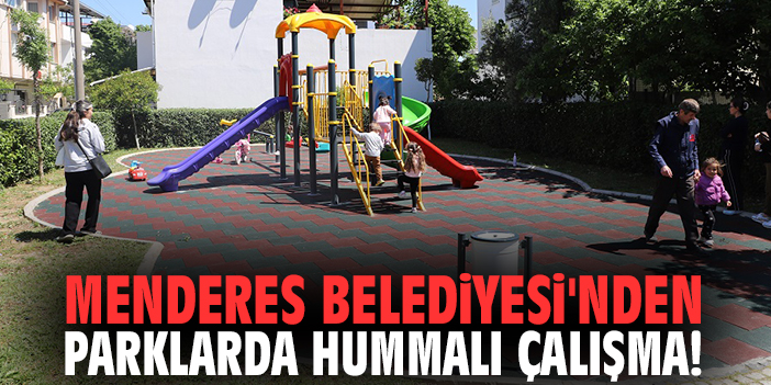 Menderes Belediyesi'nden parklarda hummalı çalışma!