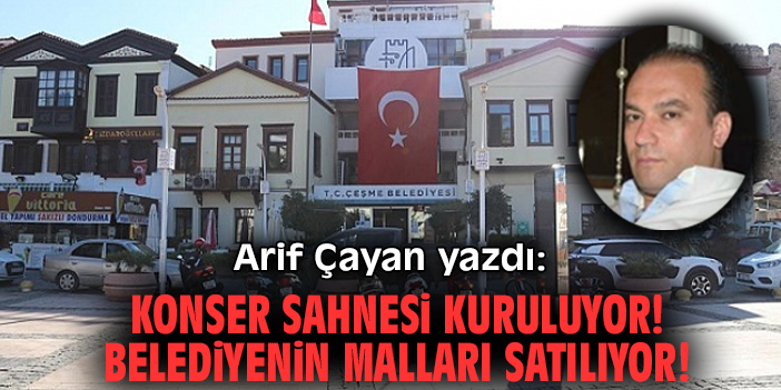 Konser sahnesi kuruluyor! Belediyenin malları satılıyor!