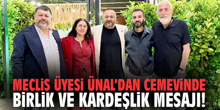 Meclis Üyesi Ünal’dan cemevinde birlik ve kardeşlik mesajı!