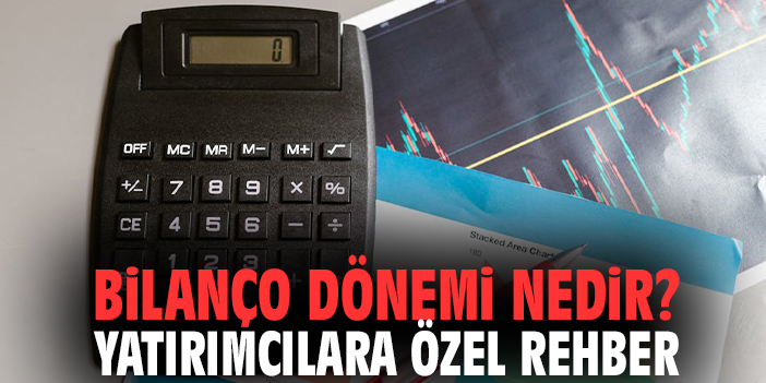 Bilanço Dönemi Nedir? Yatırımcılara Özel Rehber
