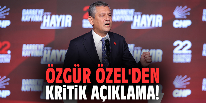 Özgür Özel'den kritik açıklama!