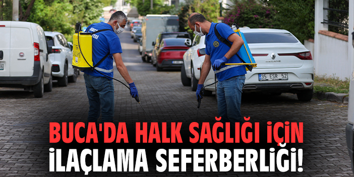 Buca'da halk sağlığı için ilaçlama seferberliği!