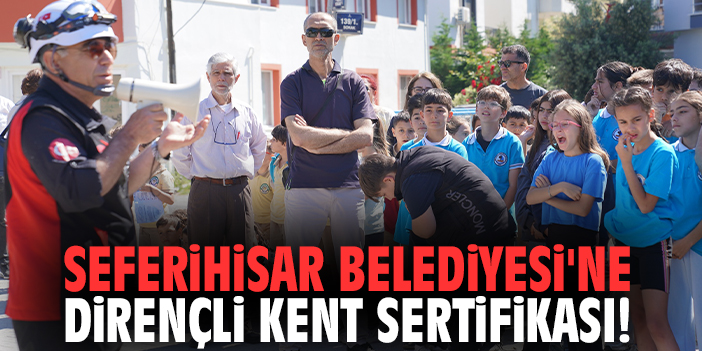 Seferihisar Belediyesi'ne dirençli kent sertifikası!