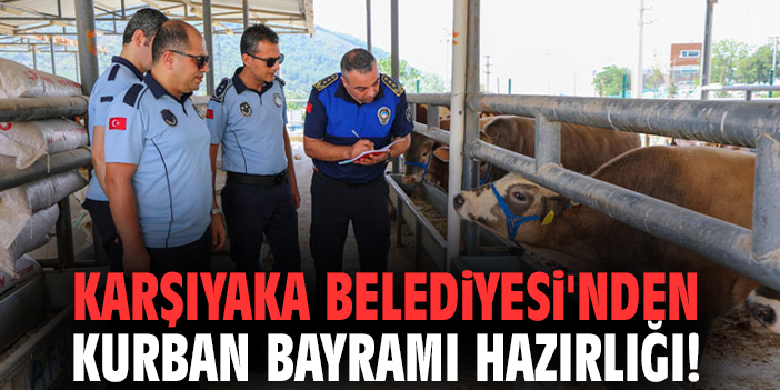 Karşıyaka Belediyesi'nden kurban bayramı hazırlığı!