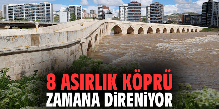 8 asırlık köprü zamana direniyor