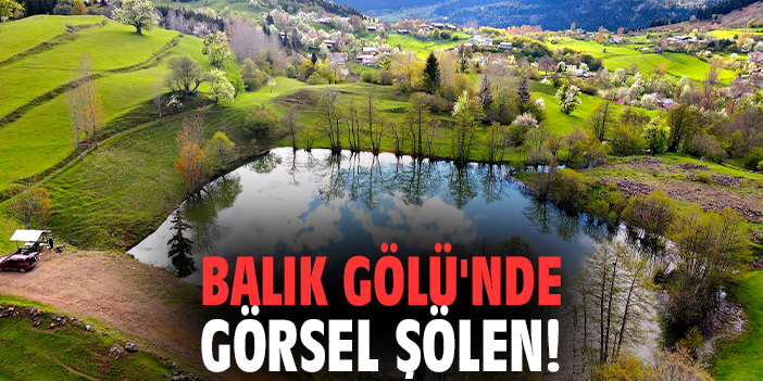 Balık Gölü'nde görsel şölen!