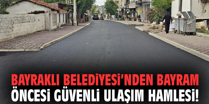 Bayraklı Belediyesi’nden bayram öncesi güvenli ulaşım hamlesi!