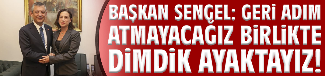 Başkan Sengel: Geri adım atmayacağız birlikte dimdik ayaktayız!