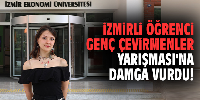 İzmirli öğrenci Genç Çevirmenler Yarışması'na damga vurdu!