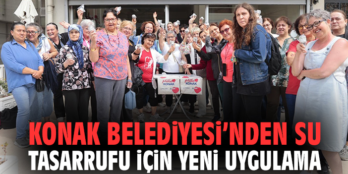 Konak Belediyesi'nden Su Tasarrufu İçin Yeni Uygulama