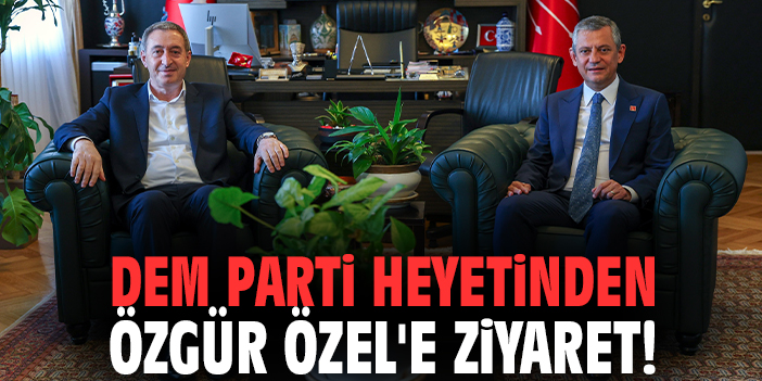 DEM Parti heyetinden Özgür Özel'e ziyaret!