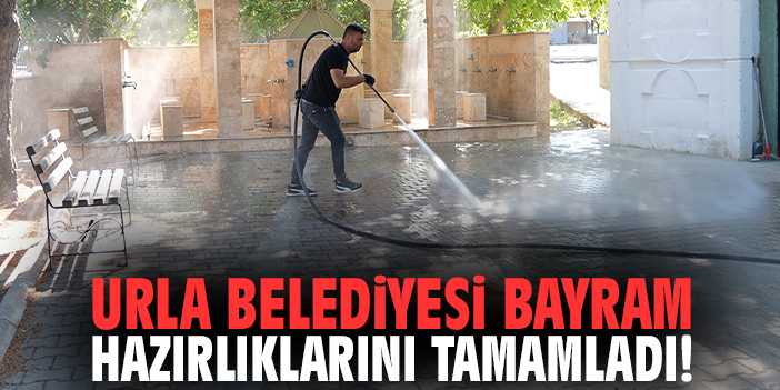 Urla Belediyesi bayram hazırlıklarını tamamladı!