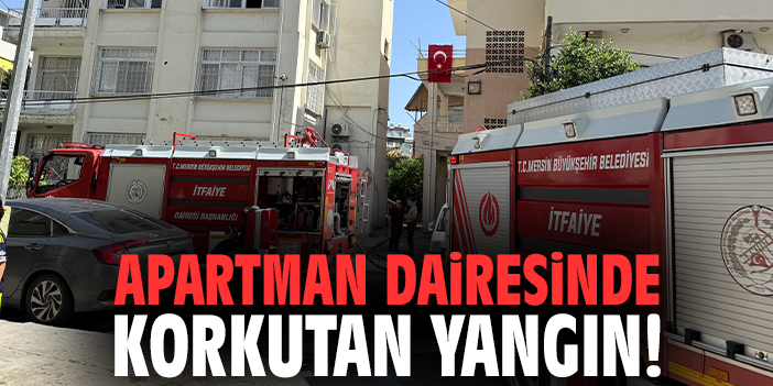 Apartman dairesinde korkutan yangın!