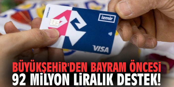 Büyükşehir'den bayram öncesi 92 milyon liralık destek!