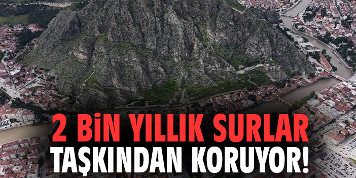 2 bin yıllık surlar taşkından koruyor!