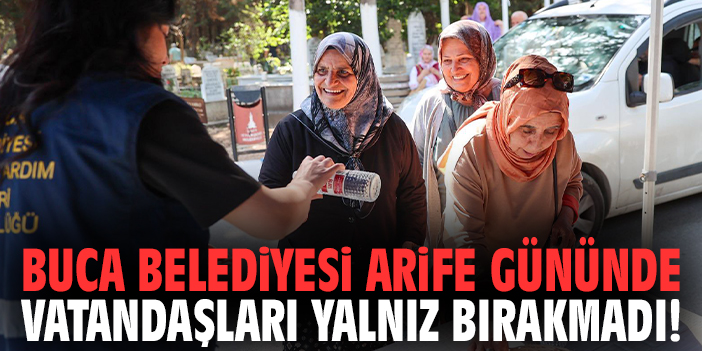 Buca Belediyesi arife gününde vatandaşları yalnız bırakmadı!